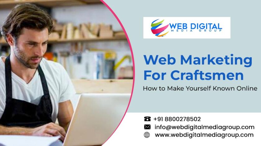 Web Marketing For Craftsmen: How  to Make Yourself Known Online